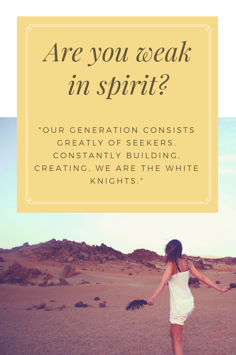 Are You Weak of Spirit?